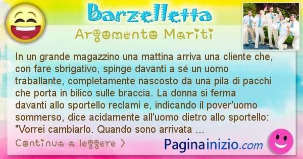 Barzelletta argomento Mariti: In un grande magazzino una mattina arriva una cliente ... (id=1482)