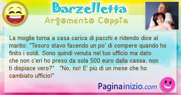 Barzelletta argomento Coppia: La moglie torna a casa carica di pacchi e ridendo dice al ... (id=1488)