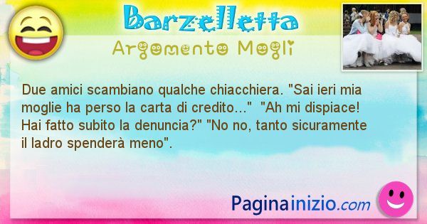 Barzelletta argomento Mogli: Due amici scambiano qualche chiacchiera. Sai ieri ... (id=2176)