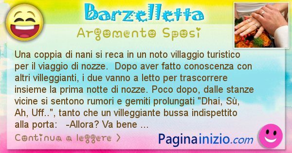 Barzelletta argomento Sposi: Una coppia di nani si reca in un noto villaggio turistico ... (id=2203)