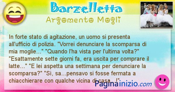 Barzelletta argomento Mogli: In forte stato di agitazione, un uomo si presenta ... (id=2214)