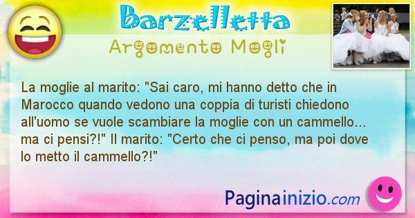 Barzelletta argomento Mogli: La moglie al marito: Sai caro, mi hanno detto che in ... (id=2376)