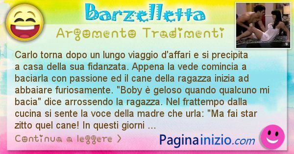 Barzelletta argomento Tradimenti: Carlo torna dopo un lungo viaggio d'affari e si precipita ... (id=2397)