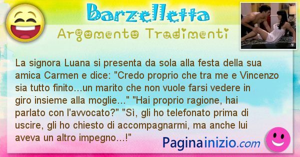 Barzelletta argomento Tradimenti: La signora Luana si presenta da sola alla festa della sua ... (id=2398)