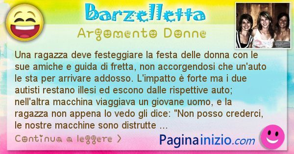 Barzelletta argomento Donne: Una ragazza deve festeggiare la festa delle donna con le ... (id=2477)