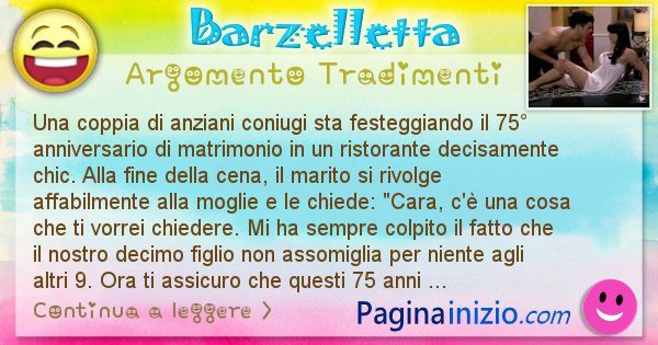 Barzelletta argomento Tradimenti: Una coppia di anziani coniugi sta festeggiando il 75 ... (id=2478)