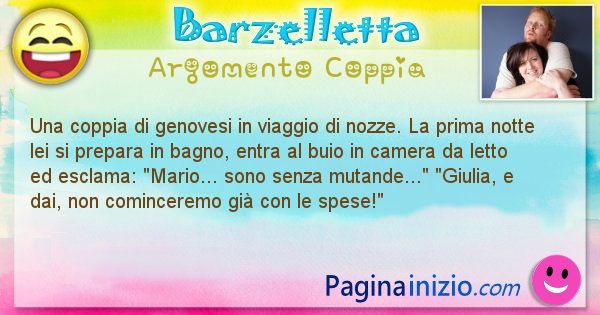 Barzelletta argomento Coppia: Una coppia di genovesi in viaggio di nozze. La prima ... (id=2753)