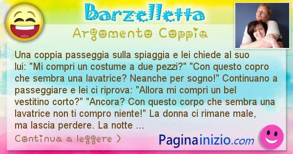 Barzelletta argomento Coppia: Una coppia passeggia sulla spiaggia e lei chiede al suo ... (id=2758)