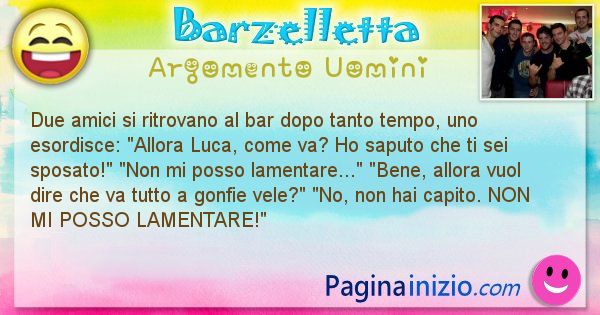 Barzelletta argomento Uomini: Due amici si ritrovano al bar dopo tanto tempo, uno ... (id=2854)