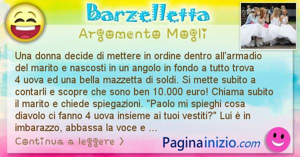 Barzelletta argomento Mogli: Una donna decide di mettere in ordine dentro all'armadio ... (id=2873)