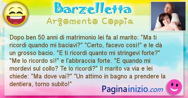 Barzelletta Argomento Coppia Dopo Ben 50 Anni Di Matrimonio Lei Fa Al Marito Ma Id 2962