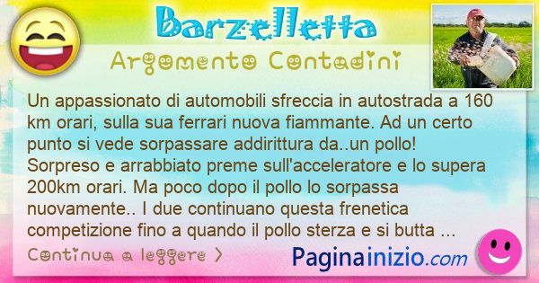 Barzelletta argomento Contadini: Un appassionato di automobili sfreccia in autostrada a ... (id=3041)