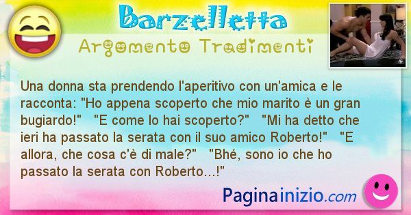 Barzelletta argomento Tradimenti: Una donna sta prendendo l'aperitivo con un'amica e le ... (id=689)