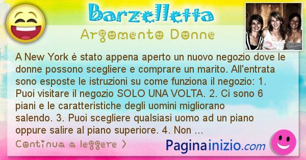 Barzelletta argomento Donne: A New York  stato appena aperto un nuovo negozio dove le ... (id=704)