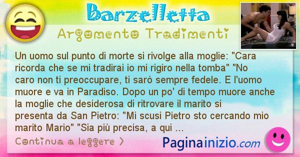 Barzelletta argomento Tradimenti: Un uomo sul punto di morte si rivolge alla moglie: Cara ... (id=719)