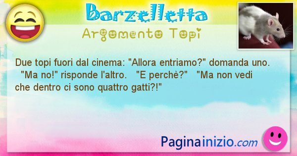 Barzelletta argomento Topi: Due topi fuori dal cinema: Allora entriamo? domanda ... (id=1049)