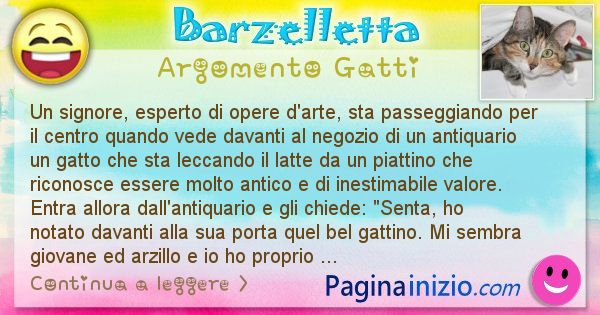 Barzelletta argomento Gatti: Un signore, esperto di opere d'arte, sta passeggiando per ... (id=1072)