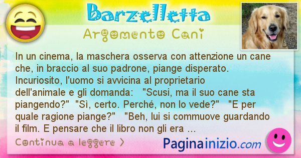 Barzelletta argomento Cani: In un cinema, la maschera osserva con attenzione un cane ... (id=1956)