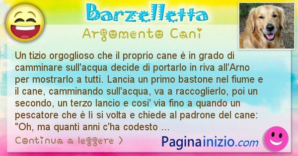 Barzelletta argomento Cani: Un tizio orgoglioso che il proprio cane  in grado di ... (id=2008)