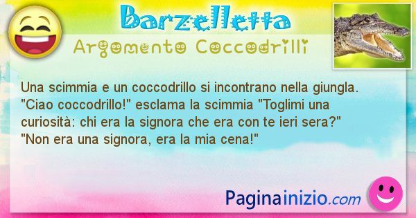 Barzelletta argomento Coccodrilli: Una scimmia e un coccodrillo si incontrano nella ... (id=2027)