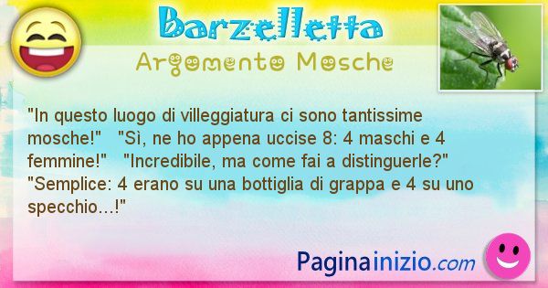 Barzelletta argomento Mosche: In questo luogo di villeggiatura ci sono tantissime ... (id=2036)