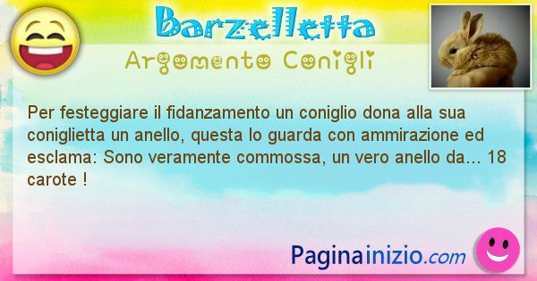 Barzelletta argomento Conigli: Per festeggiare il fidanzamento un coniglio dona alla sua ... (id=2053)