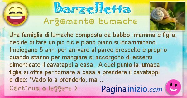 Barzelletta argomento Lumache: Una famiglia di lumache composta da babbo, mamma e ... (id=2231)