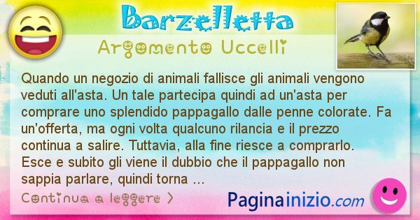 Barzelletta argomento Uccelli: Un negozio di animali fallisce e gli animali vengono ... (id=2280)