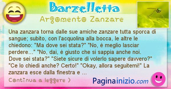 Barzelletta argomento Zanzare: Una zanzara torna dalle sue amiche zanzare tutta sporca ... (id=2402)