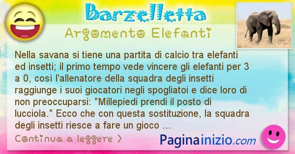 Barzelletta argomento Elefanti: Nella savana si tiene una partita di calcio tra elefanti ... (id=2452)