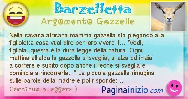 Barzelletta argomento Gazzelle: Nella savana africana mamma gazzella sta spiegando alla ... (id=2488)