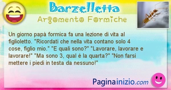 Barzelletta argomento Formiche: Un giorno pap formica fa una lezione di vita al ... (id=2911)