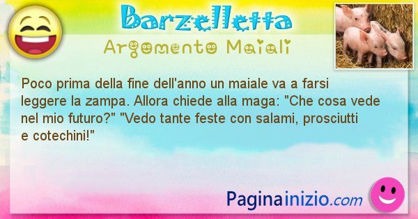 Barzelletta argomento Maiali: Poco prima della fine dell'anno un maiale va a farsi ... (id=2942)