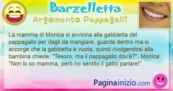 Barzelletta argomento Pappagalli: La mamma di Monica si avvicina alla gabbietta del ... (id=3125)