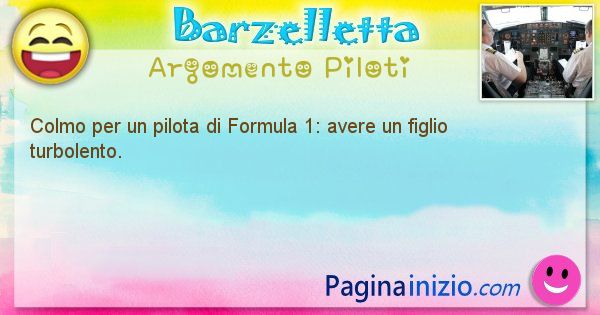 Colmo argomento Piloti: Colmo per un pilota di Formula 1: avere un figlio ... (id=1603)