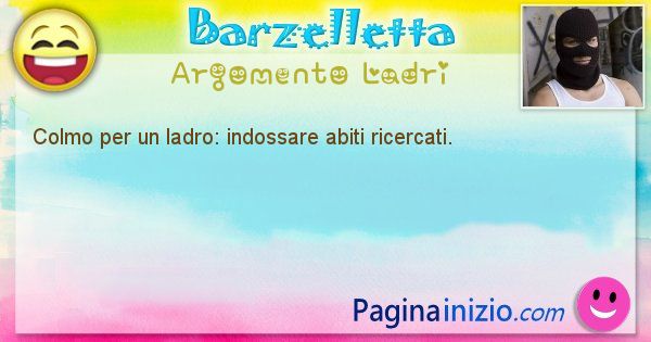 Colmo argomento Ladri: Colmo per un ladro: indossare abiti ricercati. (id=1647)