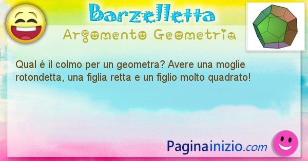 Colmo argomento Geometria: Qual  il colmo per un geometra? Avere una moglie ... (id=1749)