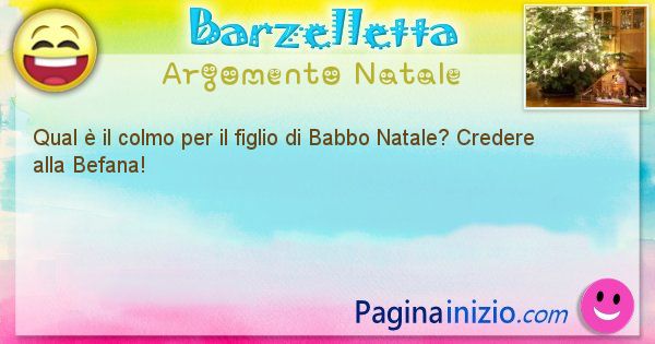 Colmo argomento Natale: Qual  il colmo per il figlio di Babbo ... (id=2581)