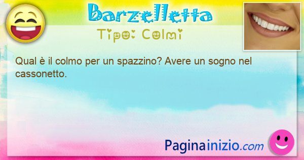 Colmi: Qual  il colmo per un spazzino? Avere un sogno nel ... (id=3404)