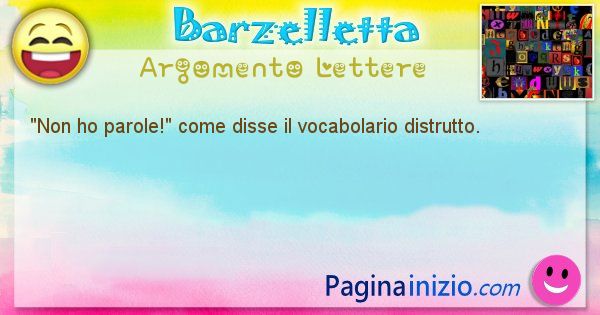 Come disse argomento Lettere: Non ho parole! come disse il vocabolario distrutto. (id=556)