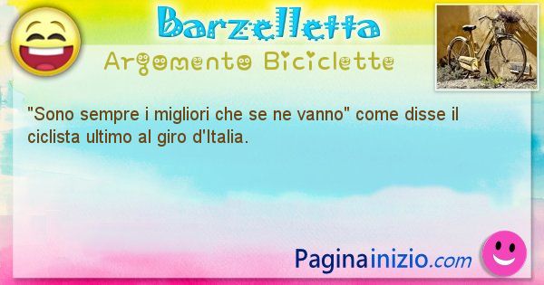 Come disse argomento Biciclette: Sono sempre i migliori che se ne vanno come disse il ... (id=590)