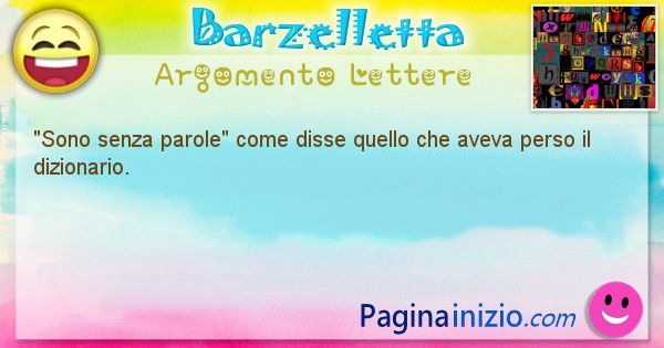 Come disse argomento Lettere: Sono senza parole come disse quello che aveva perso il ... (id=591)