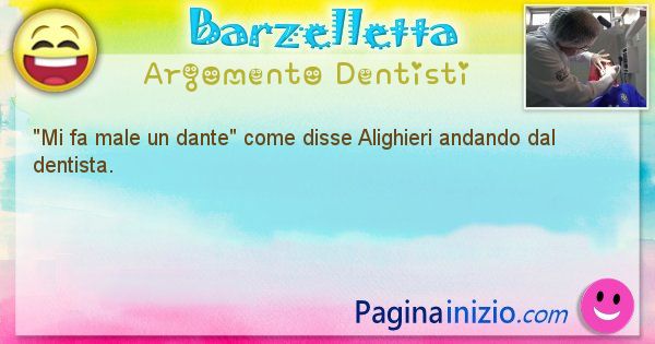 Come disse argomento Dentisti: Mi fa male un dante come disse Alighieri andando dal ... (id=595)