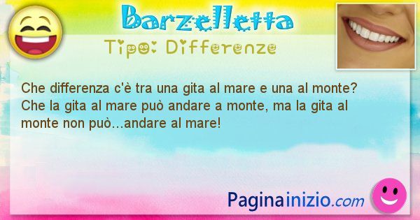 Differenze: Che differenza c' tra una gita al mare e una al monte? ... (id=1428)