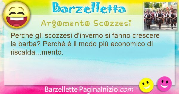 Domanda argomento Scozzesi: Perch gli scozzesi d'inverno si fanno crescere la barba? ... (id=1329)