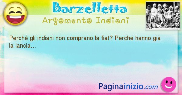 Domanda argomento Indiani: Perch gli indiani non comprano la fiat? Perch hanno gi ... (id=1357)