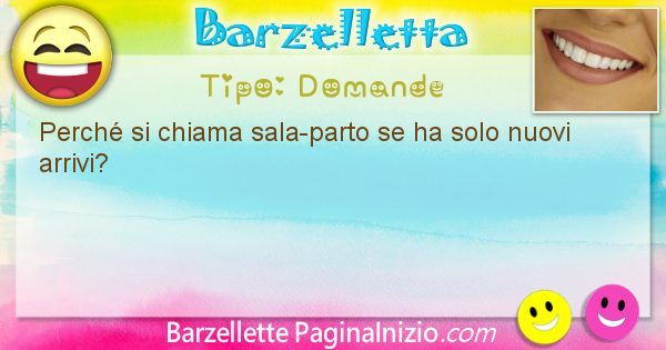 Domande: Perch si chiama sala-parto se ha solo nuovi arrivi? (id=1365)