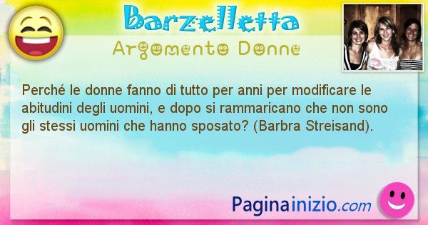 Domanda argomento Donne: Perch le donne fanno di tutto per anni per modificare le ... (id=1384)