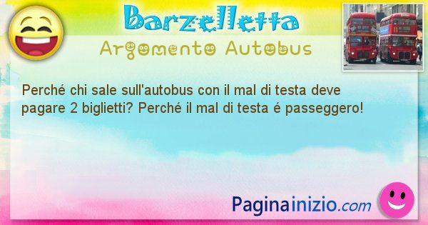 Domanda argomento Autobus: Perch chi sale sull'autobus con il mal di testa deve ... (id=1419)