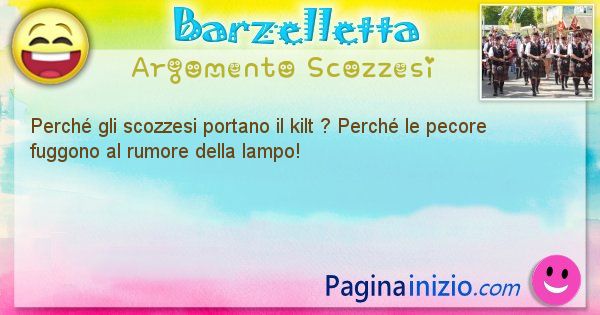 Domanda argomento Scozzesi: Perch gli scozzesi portano il kilt ? Perch le pecore ... (id=1427)